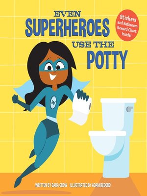 cover image of Even Superheroes Use the Potty